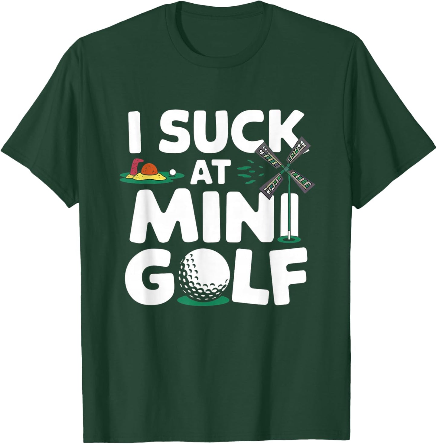 I Suck at Mini Golf Funny T-Shirt - T-Shirt | Forest