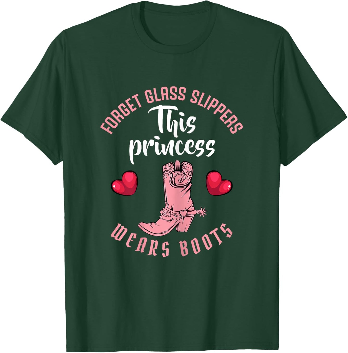 Forget Glass Slippers This Princess Wears Boots Funny Quotes T-Shirt - T-Shirt | Forest