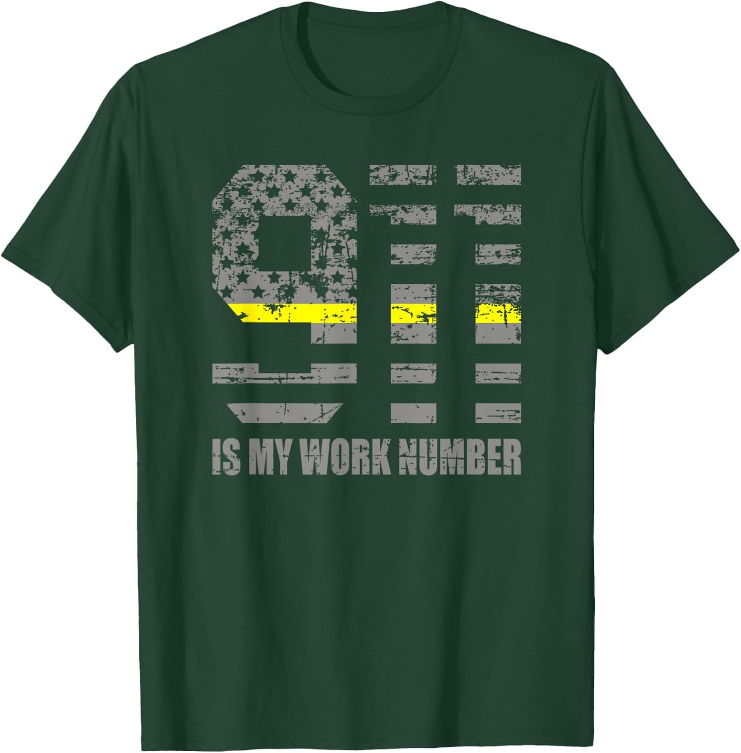 911 is My Work Number Funny Dispatcher Gift T-Shirt - T-Shirt | Forest