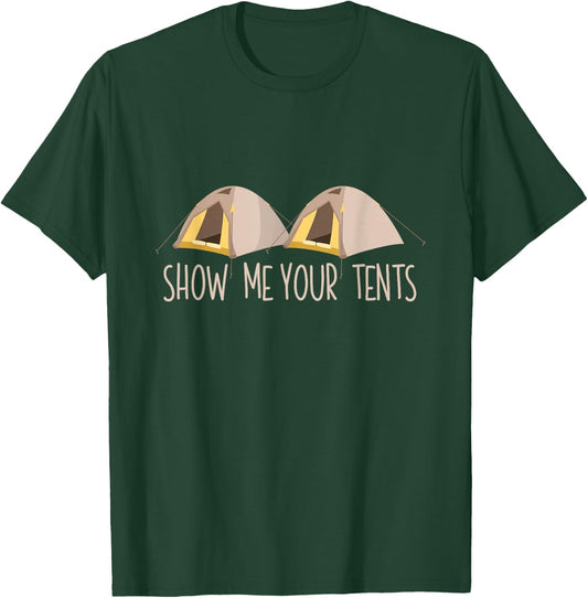 Show Me Your Tents Shirt Funny Outdoor Camping T-Shirt - T-Shirt | Forest