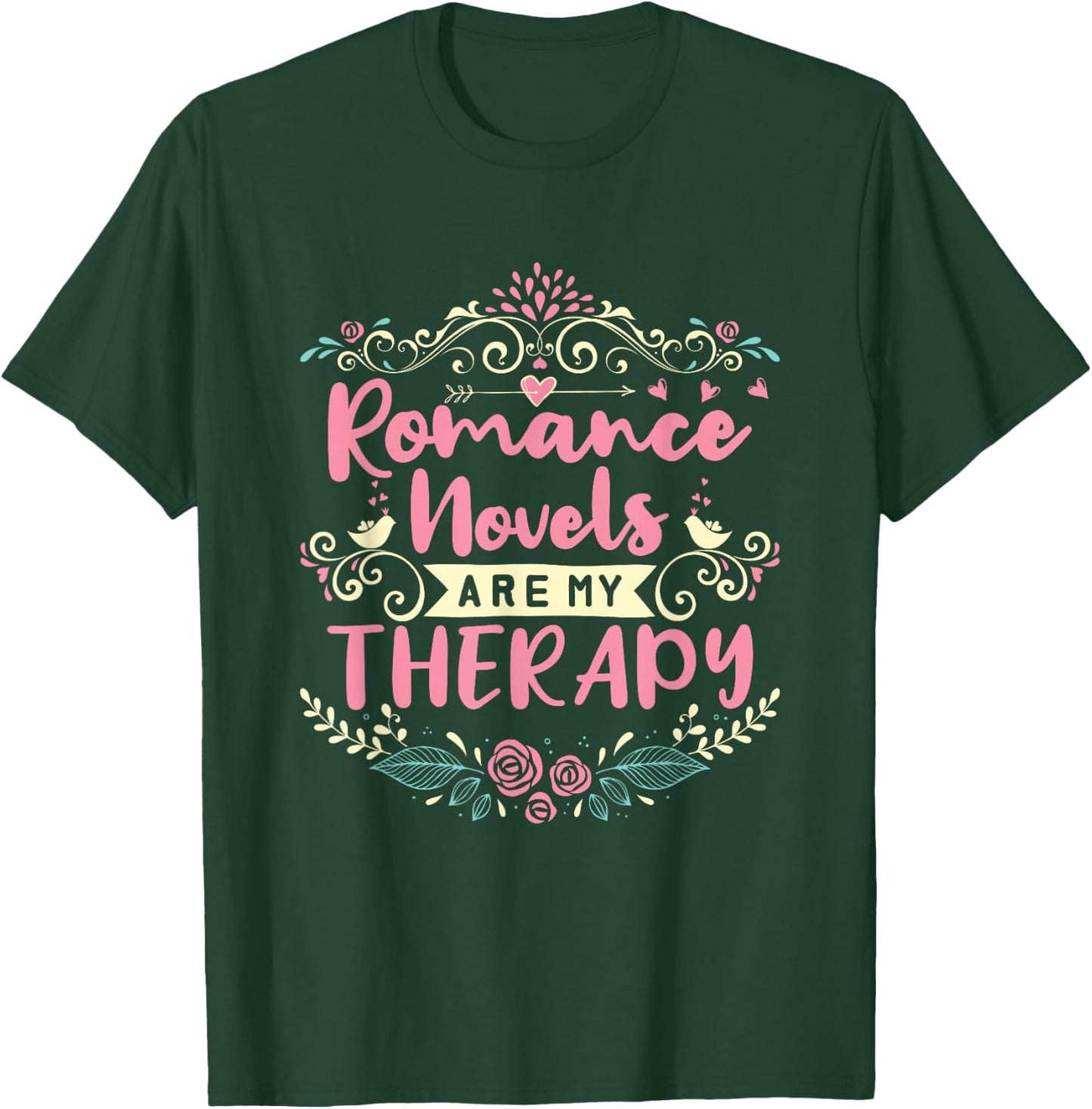 Romance Novels Are My Therapy Romantic Book T-Shirt - T-Shirt | Forest