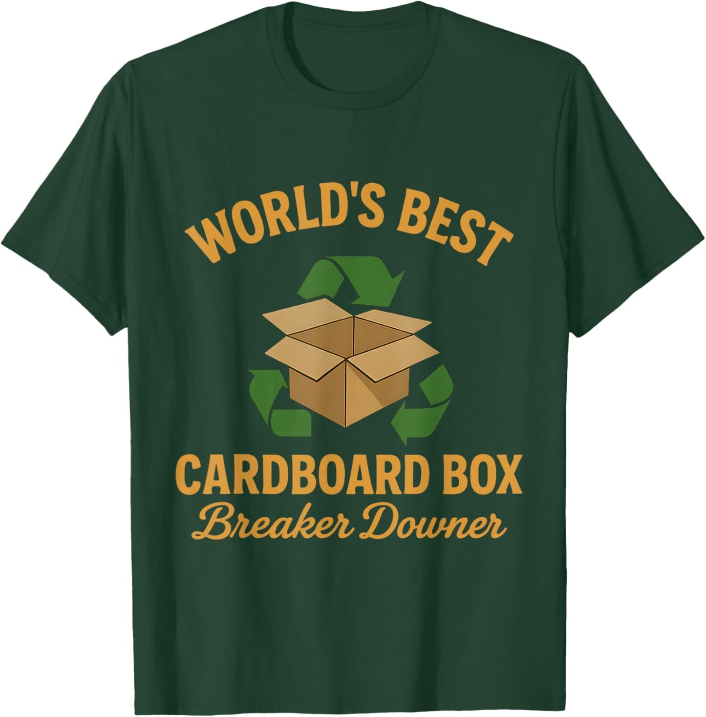 Worlds Best Cardboard Box Breaker Downer Sarcastic Recycling T-Shirt - T-Shirt | Forest