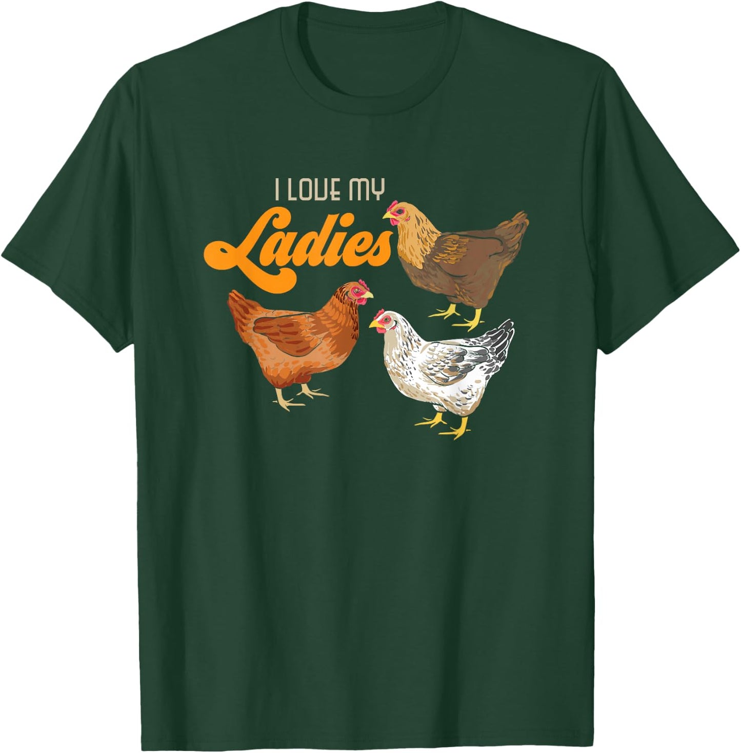 Funny Farmer Gift - I Love My Ladies Chicken T-Shirt - T-Shirt | Forest