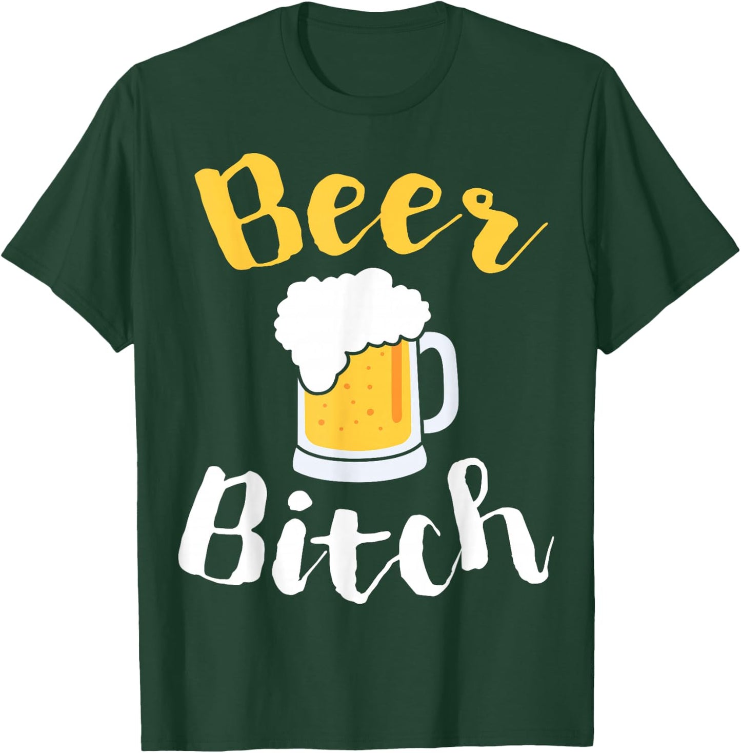 Beer Bitch Funny Bar Crawl T-Shirt - T-Shirt | Forest