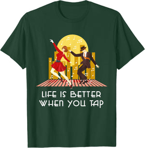 Life is better when you tap - Tap Dance Teacher Dancer Gift Men Women Kids T-Shirt - T-Shirt | Forest