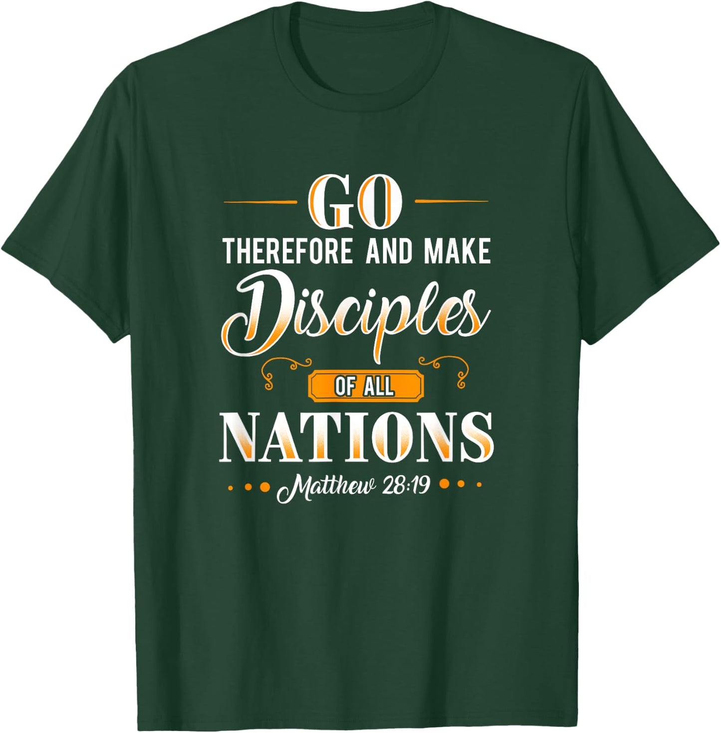 Go make disciples of all nations Missionary Gift T-Shirt - T-Shirt | Forest
