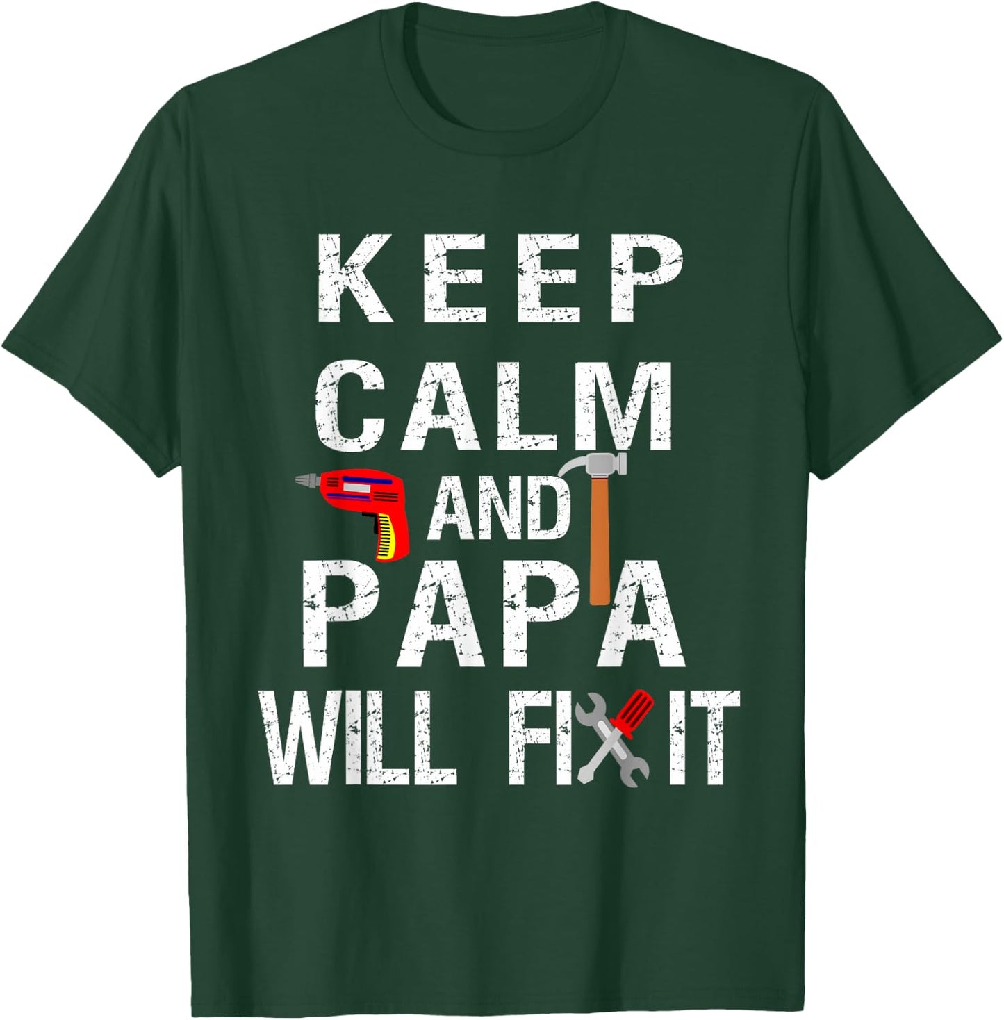Keep Calm Papa Will Fix It- Papa Quote T-Shirt - T-Shirt | Forest