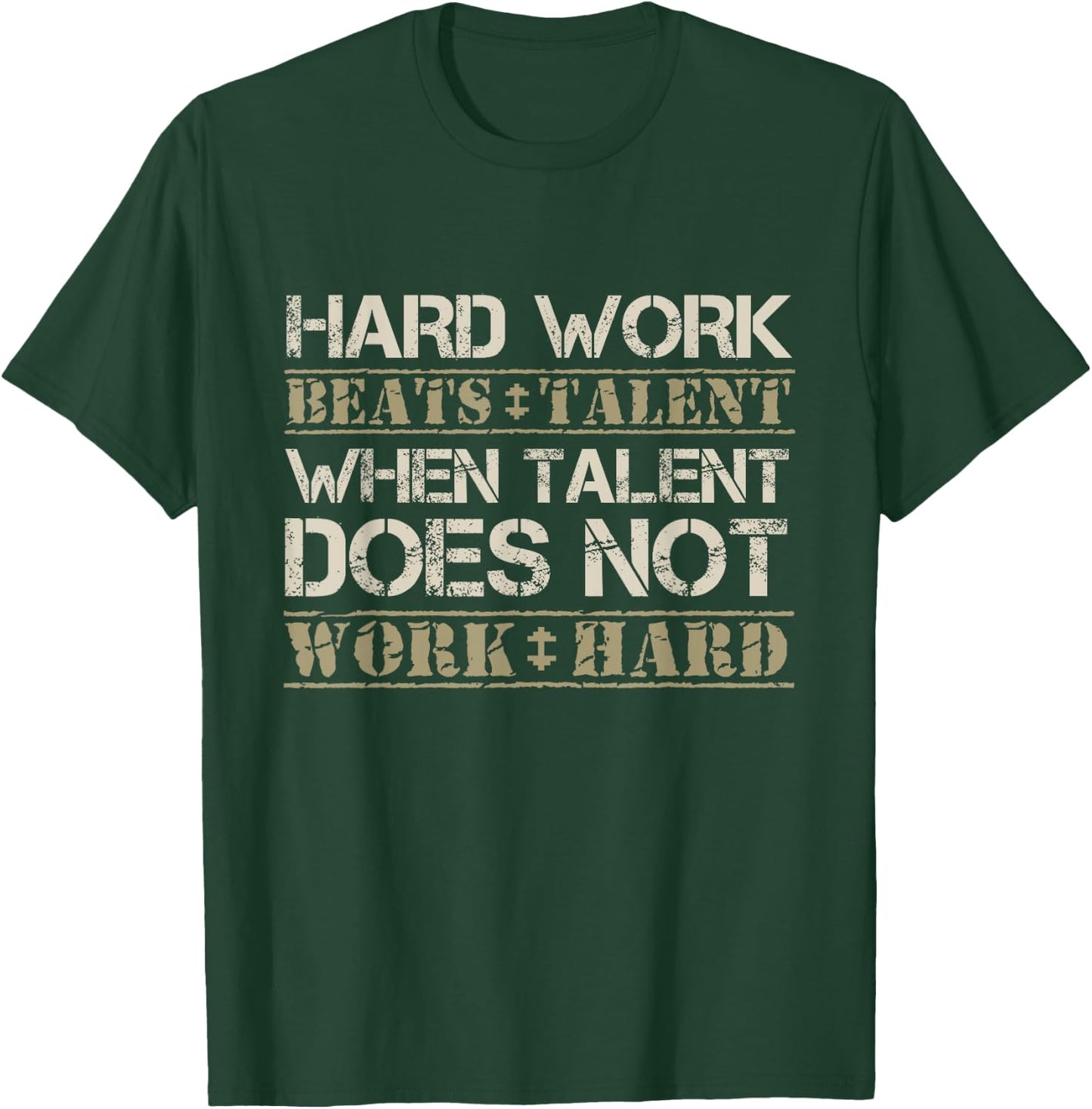 Hard Work Beats Talent When Talent Does Not Work Hard Shirt T-Shirt - T-Shirt | Forest