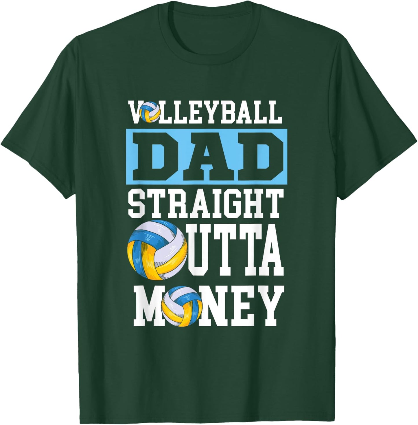 Funny Volleyball Dad Straight Outta Money T-Shirt - T-Shirt | Forest
