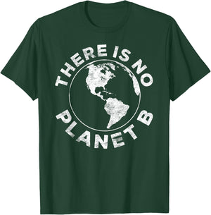 There Is No Planet B Earth Day 2023 Shirt T-Shirt - T-Shirt | Forest