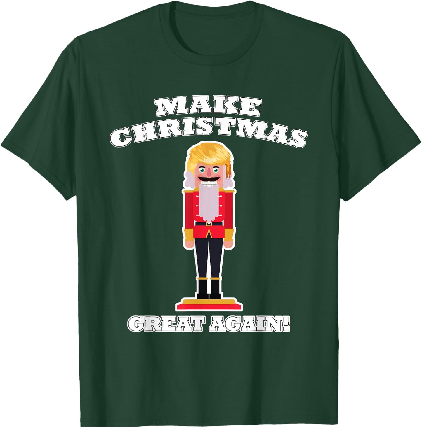 Make Christmas Great Again Christmas Nutcracker Trump Hair T-Shirt - T-Shirt | Forest