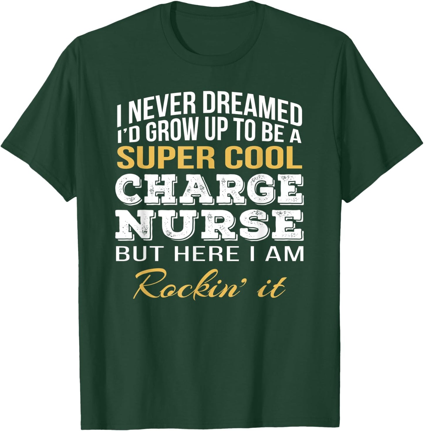 Cool Charge Nurse Funny Gift T-Shirt - T-Shirt | Forest