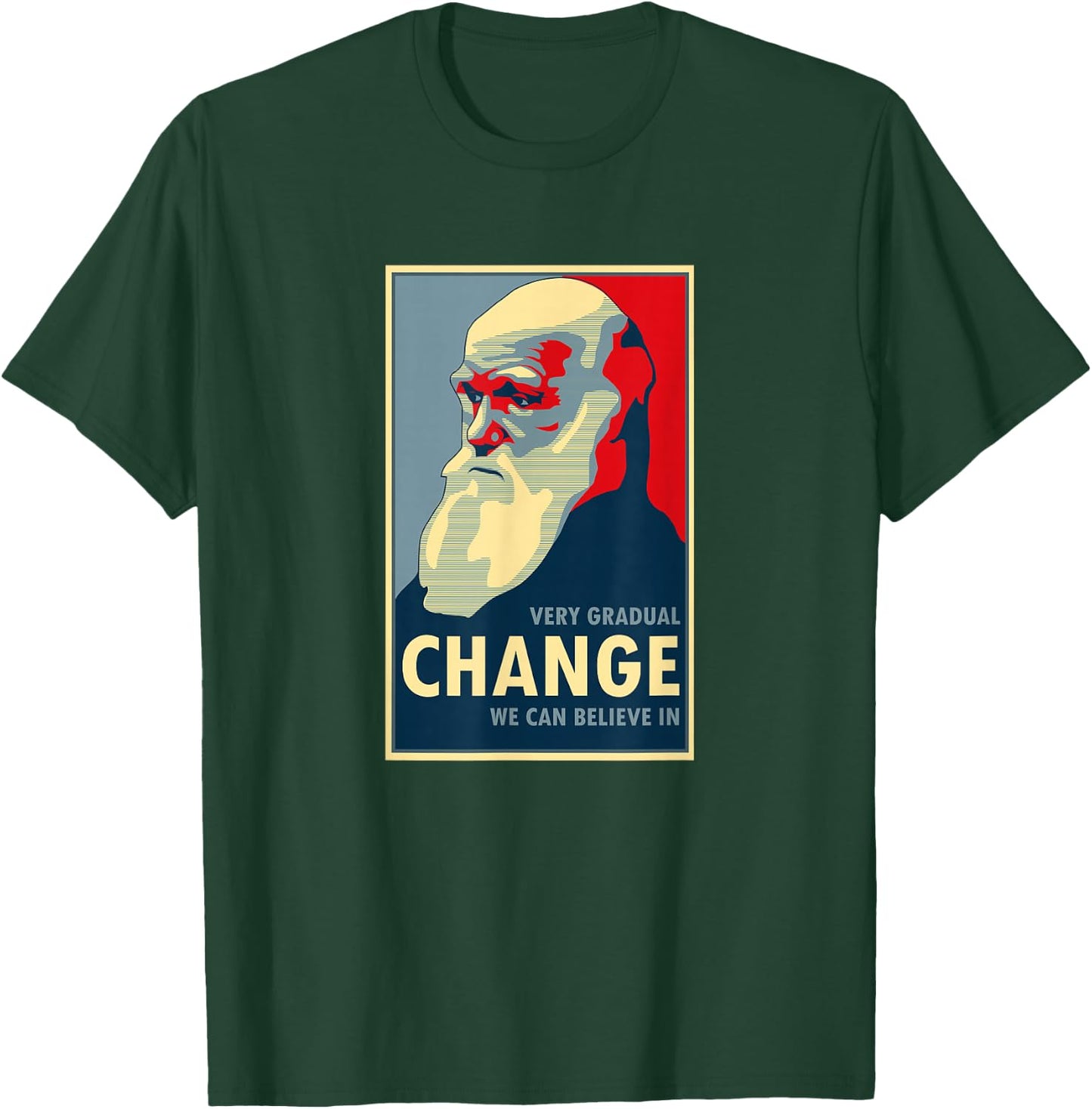 Very Gradual Change We Can Believe In Darwin T Shirt T-Shirt - T-Shirt | Forest