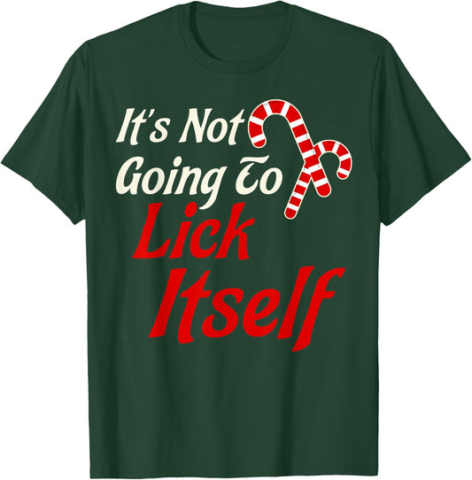 It's Not Going to Lick Itself Adult Short Sleeve Funny Christmas T-Shirt - T-Shirt | Forest