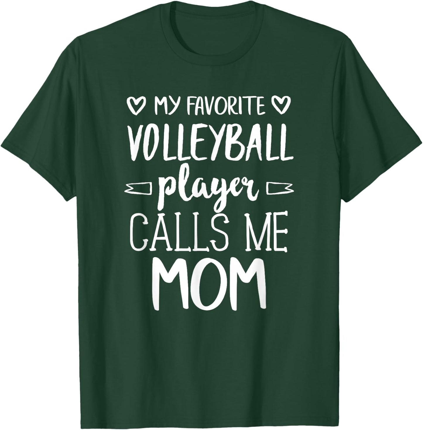 My Favorite Volleyball Player Calls Me Mom T-Shirt - T-Shirt | Forest