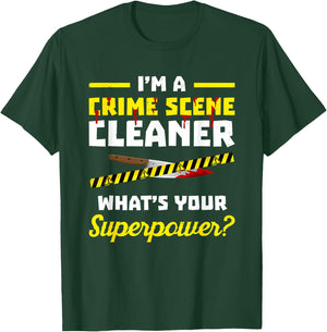 Crime scene cleaner product - I'm Clean up After Dead People T-Shirt - T-Shirt | Forest