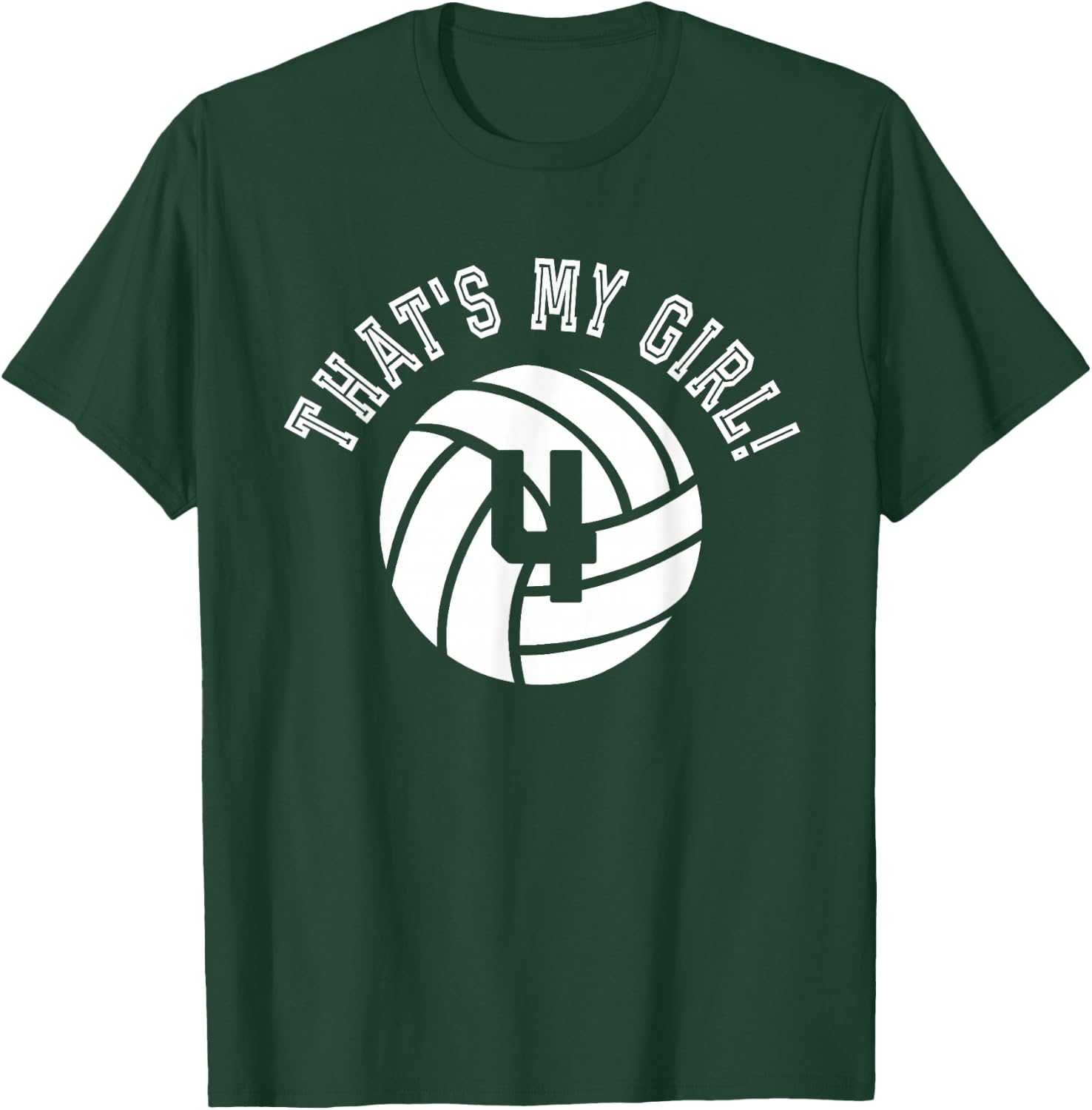 That's My Girl #4 Volleyball Player Mom or Dad Gift T-Shirt - T-Shirt | Forest