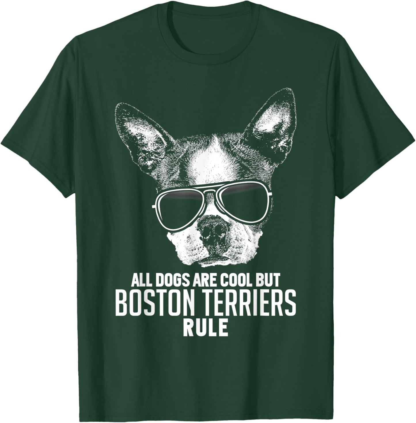 Dogs are Cool But Boston Terriers Rule Funny T-Shirt - T-Shirt | Forest