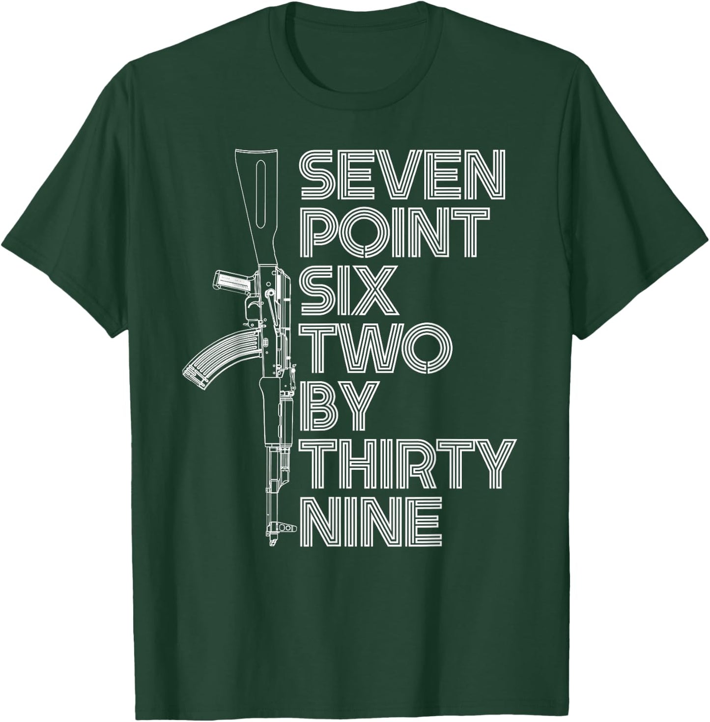 7.62x39 Seven Point Six Two by 39 AK47 Rifle T-Shirt - T-Shirt | Forest