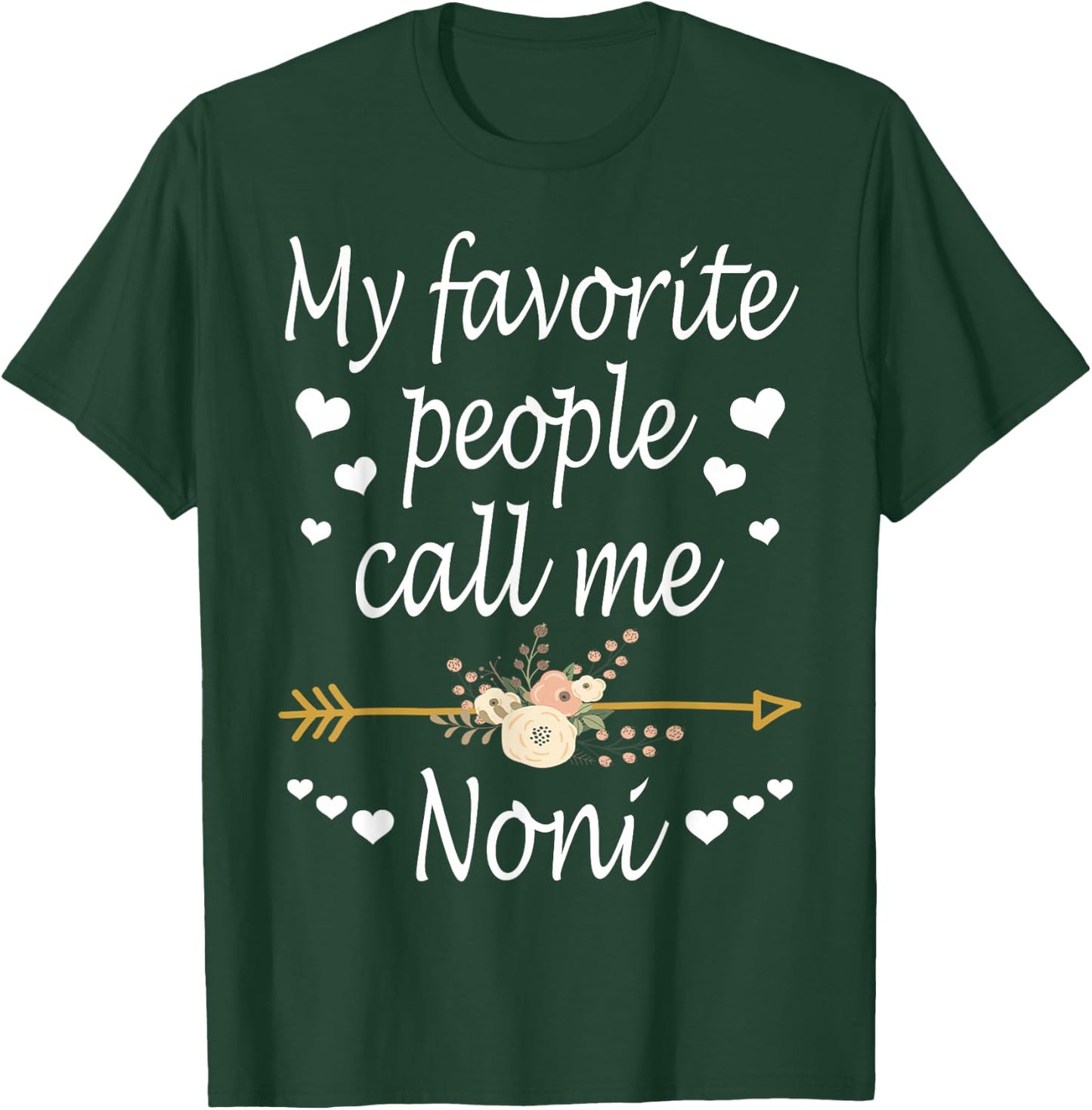 My Favorite People Call Me Noni Mothers Day Gift T-Shirt - T-Shirt | Forest