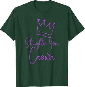 Straighten Your Crown Queen Gift T-Shirt - T-Shirt | Forest