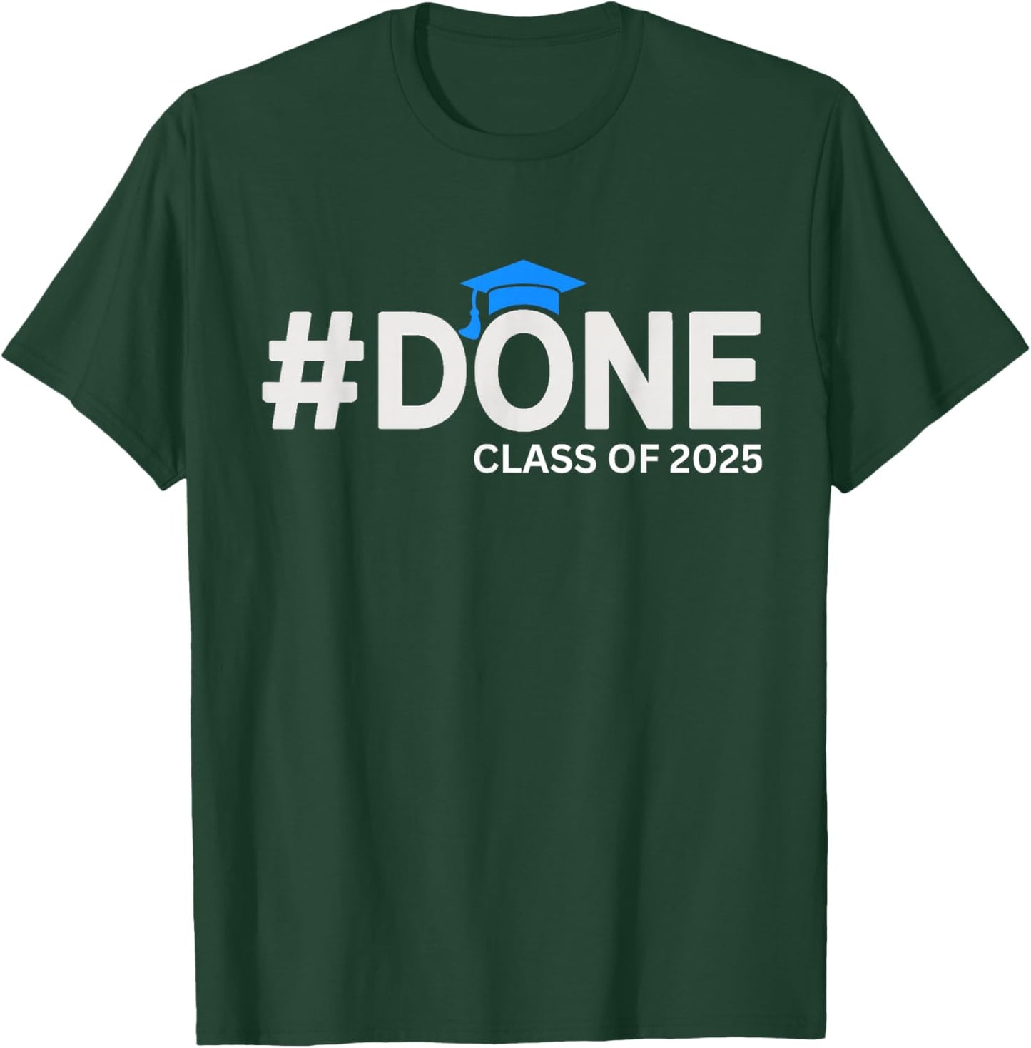 #Done Class of 2025 - Graduation So Done Senior 2025 Grad T-Shirt - T-Shirt | Forest