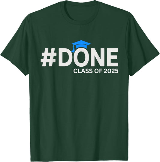 #Done Class of 2025 - Graduation So Done Senior 2025 Grad T-Shirt - T-Shirt | Forest