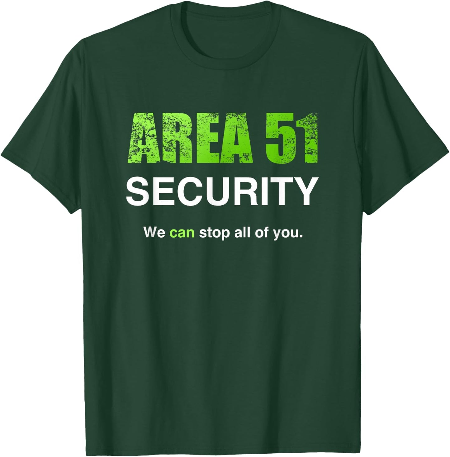 Area 51 Security We Can Stop All Of You Costume T-Shirt - T-Shirt | Forest