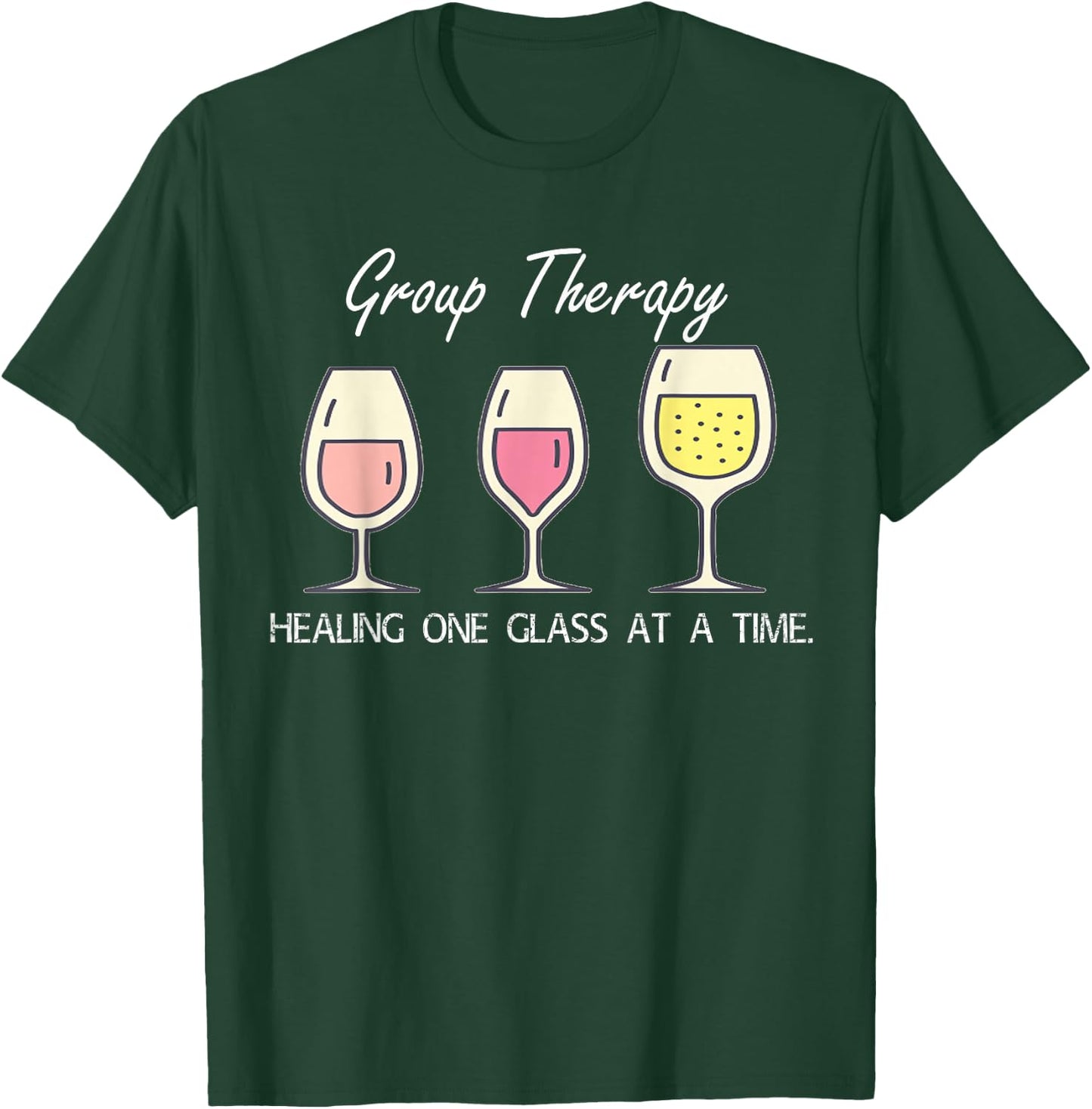 Group Therapy Healing One Glass At A Time Funny T Shirt T-Shirt - T-Shirt | Forest