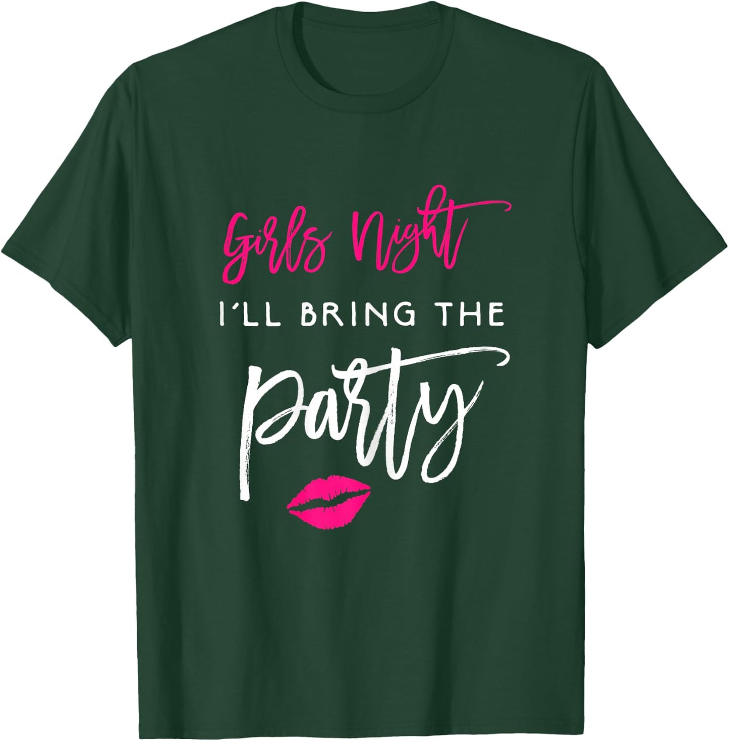 I'll Bring The Party Shirt Girls Night Wild Funny Group T-Shirt - T-Shirt | Forest