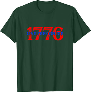 1776 Live Free Or Die Funny T-Shirt - T-Shirt | Forest