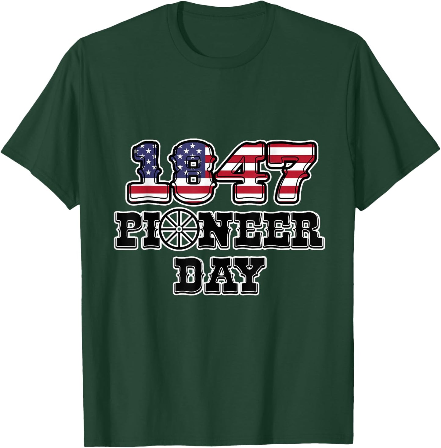 Funny Patriotism Pioneer Day America Utah 1847 Women Men T-Shirt - T-Shirt | Forest