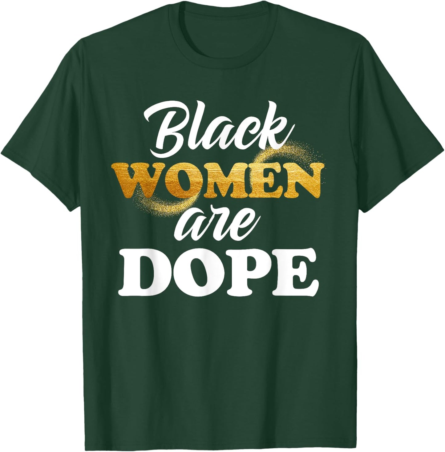 Black Women Are Dope African American Afrocentric Quote T-Shirt - T-Shirt | Forest