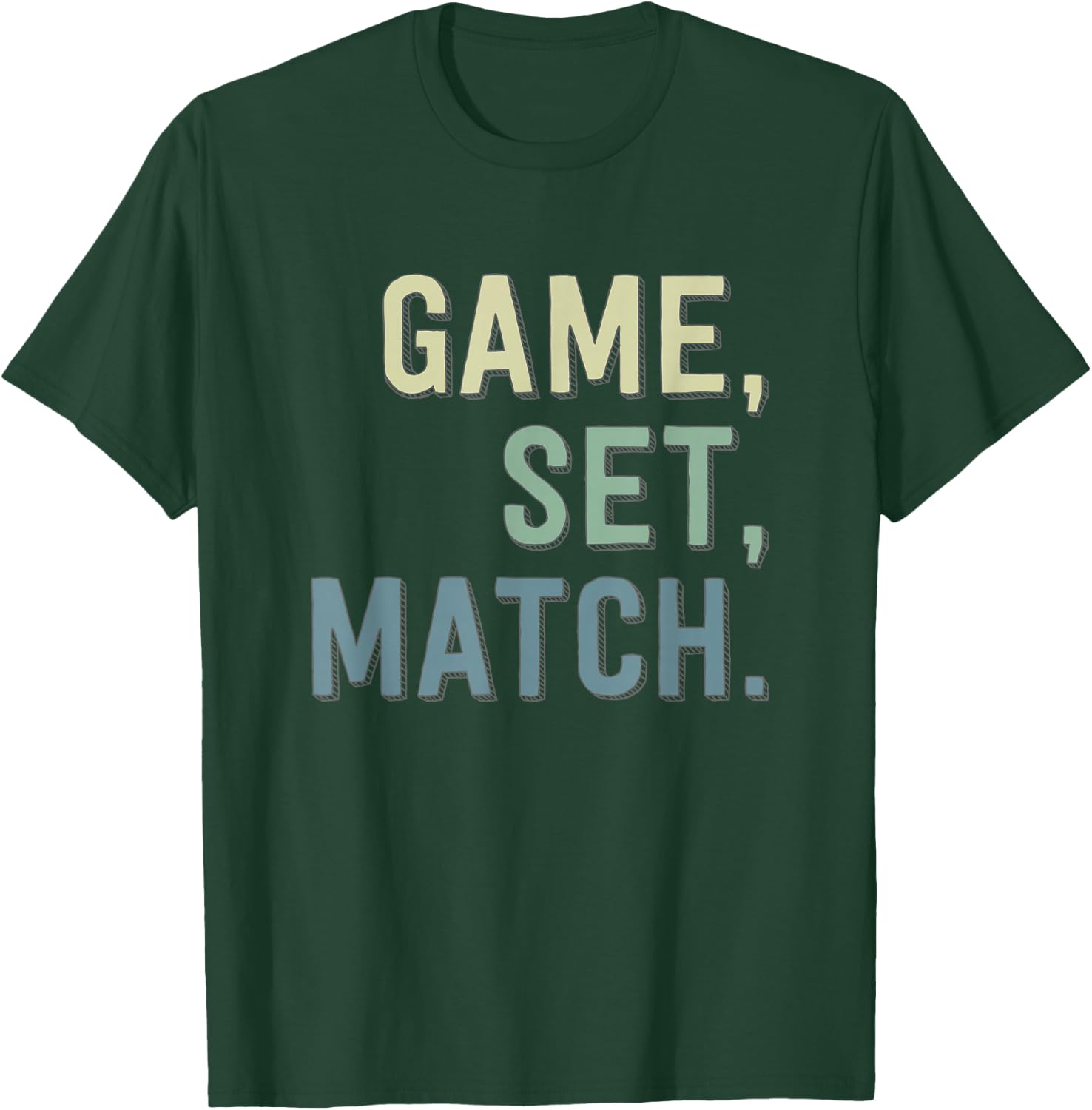 Game, Set, Match - High School Tennis - Tennis Player T-Shirt - T-Shirt | Forest