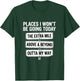 Places I Won't Be Going Today Above and Beyond Funny Travel T-Shirt - T-Shirt | Forest