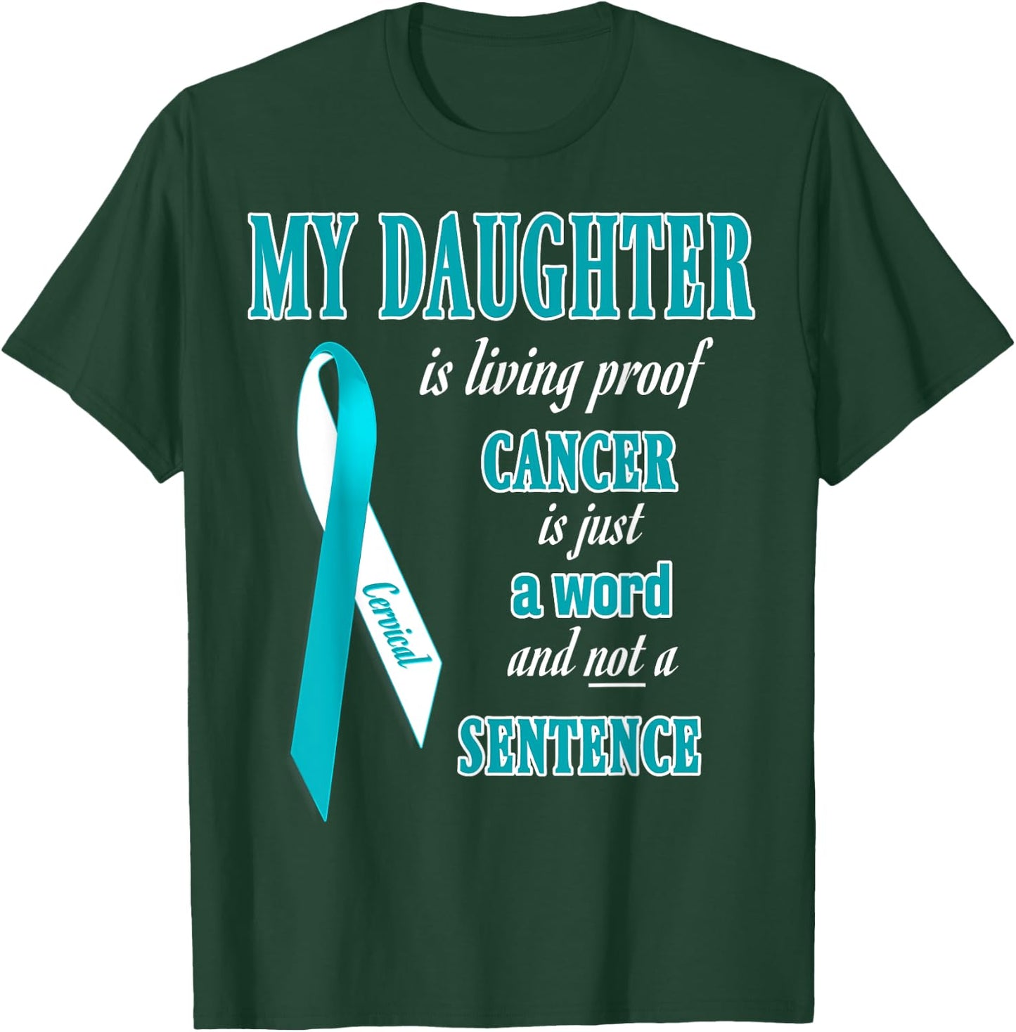 Teal&White Ribbon Cervical Cancer Awareness Shirts Daughter T-Shirt - T-Shirt | Forest