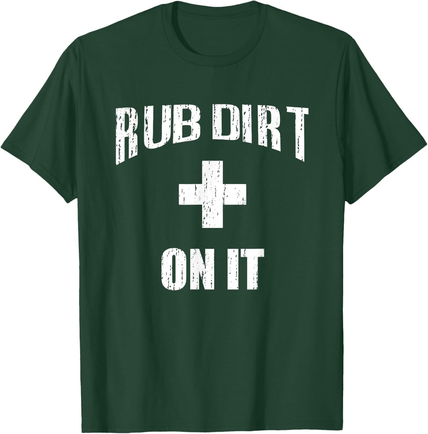 Rub Dirt On It - Baseball Funny Sports Shirt T-Shirt - T-Shirt | Forest