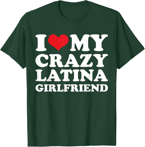 I Love My Crazy Latina Girlfriend