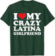I Love My Crazy Latina Girlfriend T-Shirt - T-Shirt | Forest