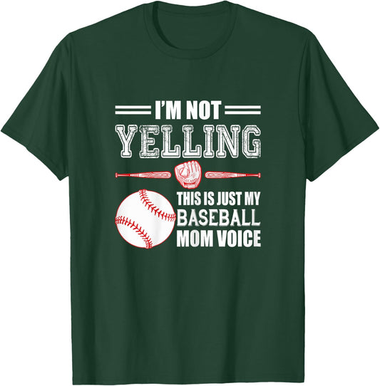 I'm Not Yelling This Is Just My Baseball Mom Voice T-Shirt - T-Shirt | Forest
