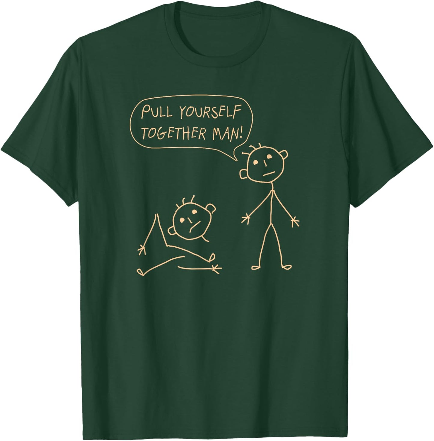 Pull Yourself Together Man Boys Sarcasm Sarcastic for Son T-Shirt - T-Shirt | Forest