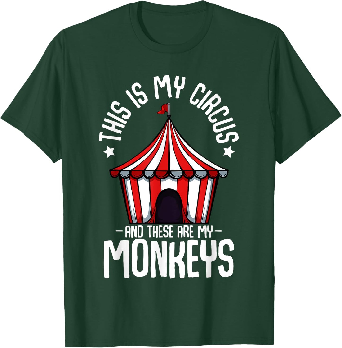 This Is My Circus And These Are My Monkeys Parenting Funny T-Shirt - T-Shirt | Forest