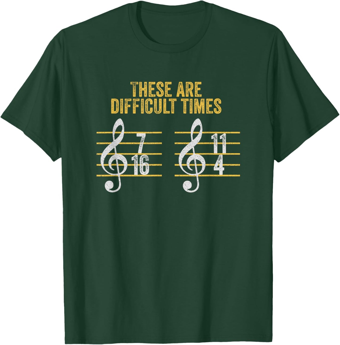 Musician These Are Difficult Times Funny Rhythm Humor Gift T-Shirt - T-Shirt | Forest