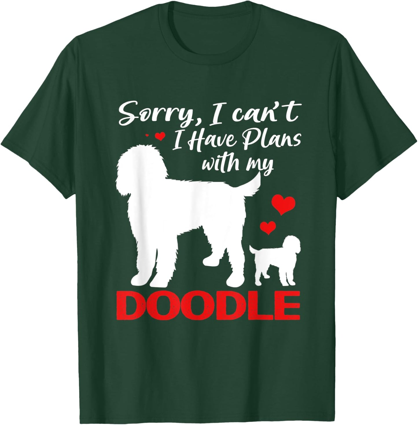 Sorry I Cant I Have Plans With My Goldendoodle T-Shirt - T-Shirt | Forest