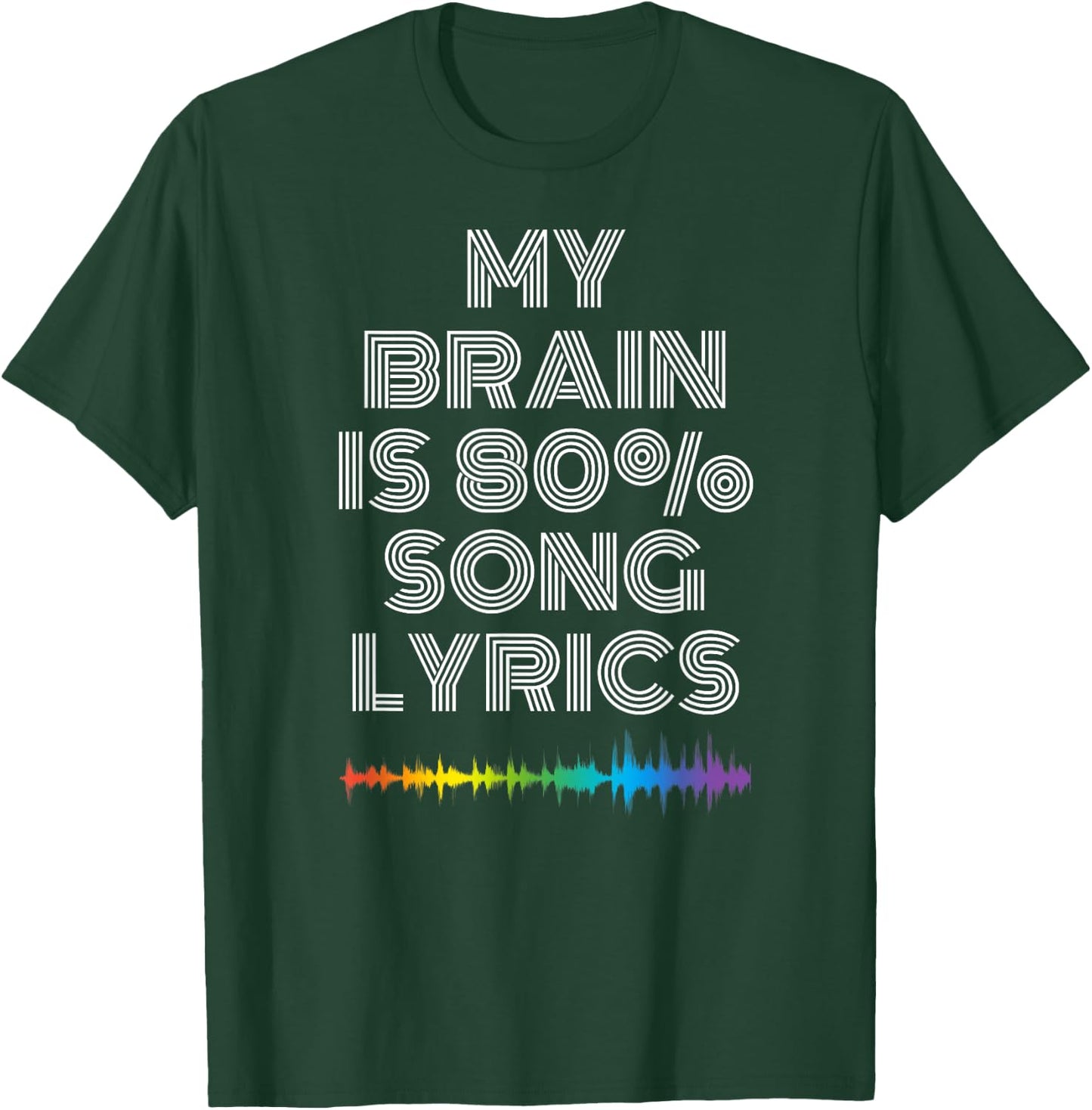 My Brain Is 80% Song Lyrics Funny Music Lover T-Shirt - T-Shirt | Forest