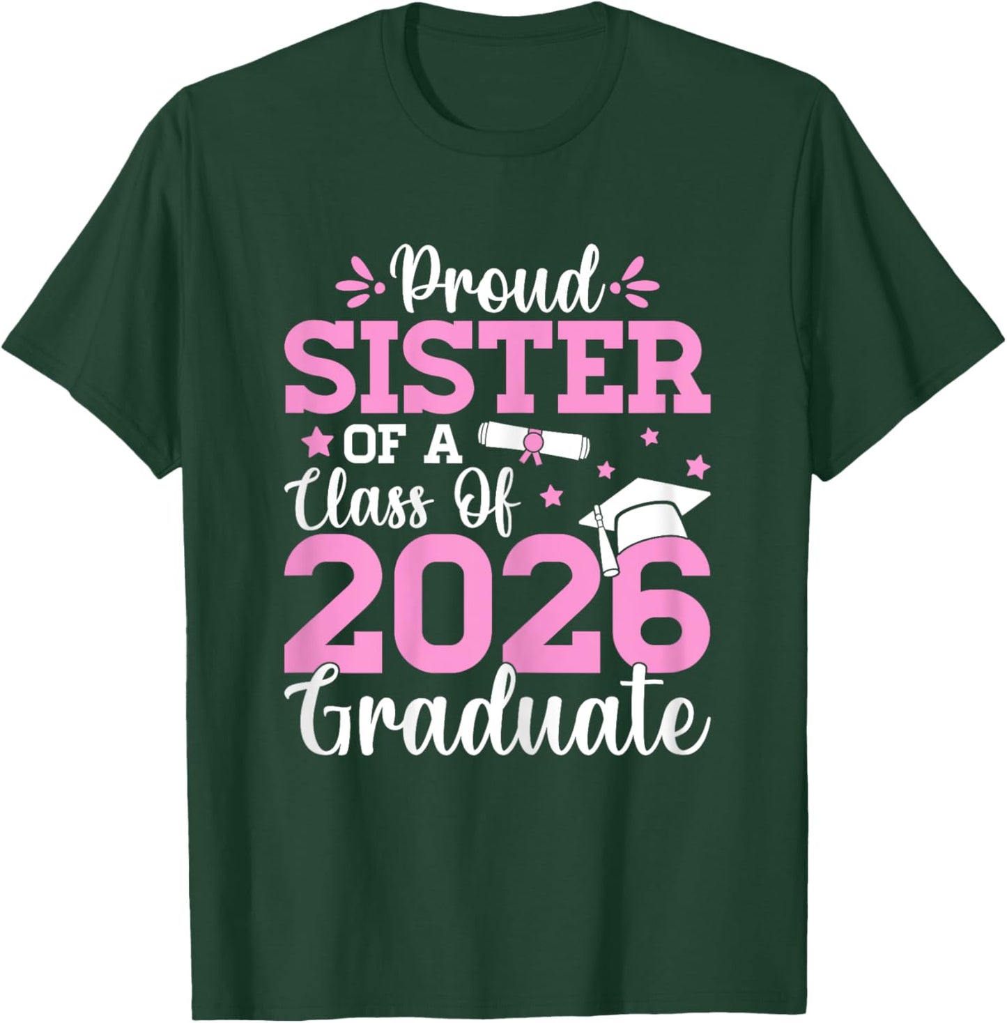 Proud Sister Class of 2026 Siblings Senior Graduate Gifts T-Shirt - T-Shirt | Forest