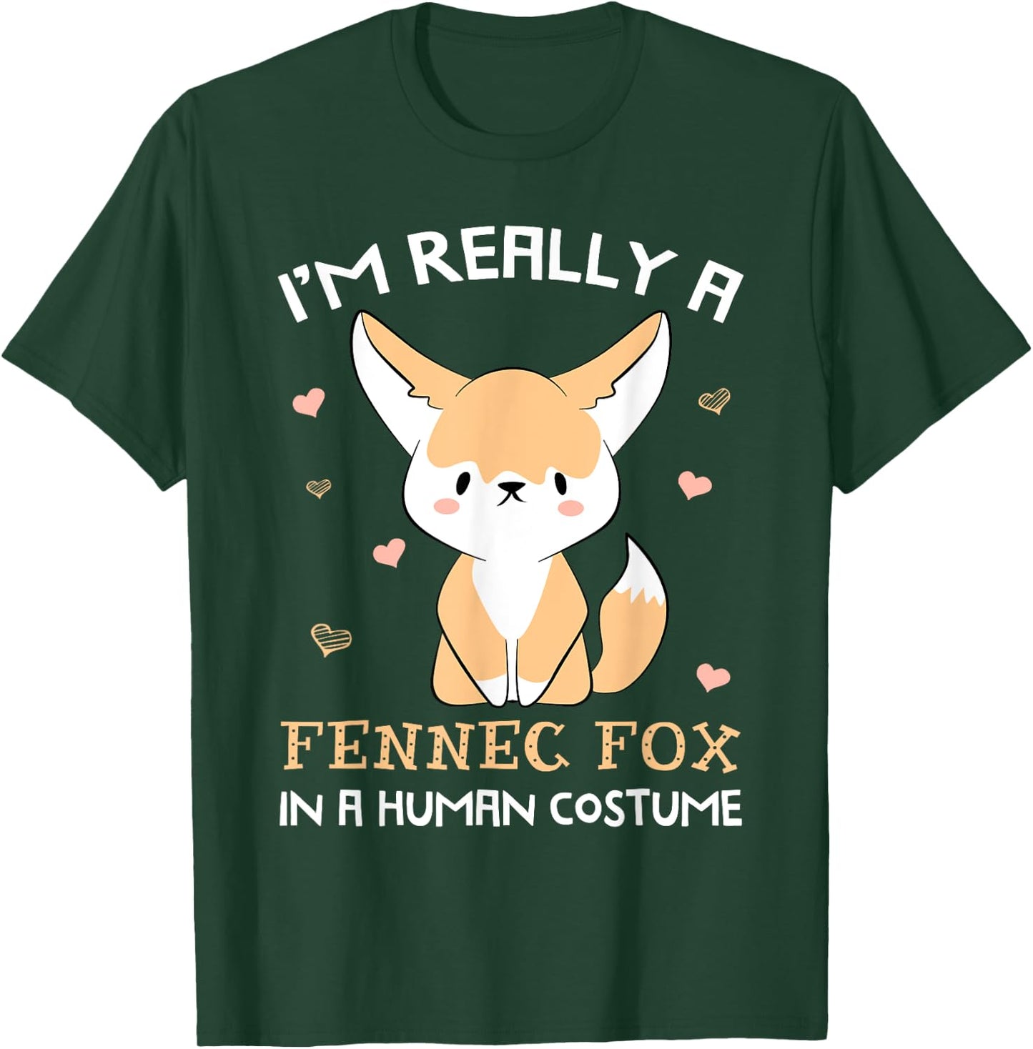 I'm Really A Fennec Fox In A Human Costume Funny Gift T-Shirt - T-Shirt | Forest