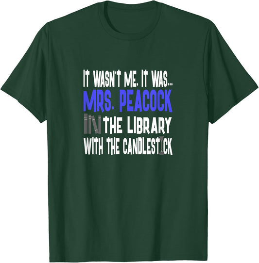 Mrs. Peacock Library Candlestick - Clue Shirt T-Shirt - T-Shirt | Forest