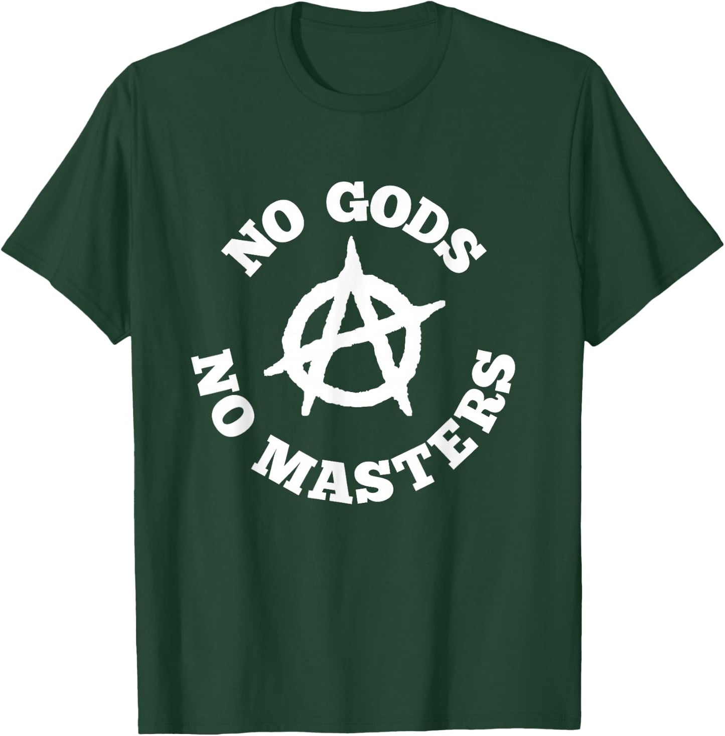 No Gods No Masters Anarchy Symbol Anarchist Atheist T-Shirt - T-Shirt | Forest