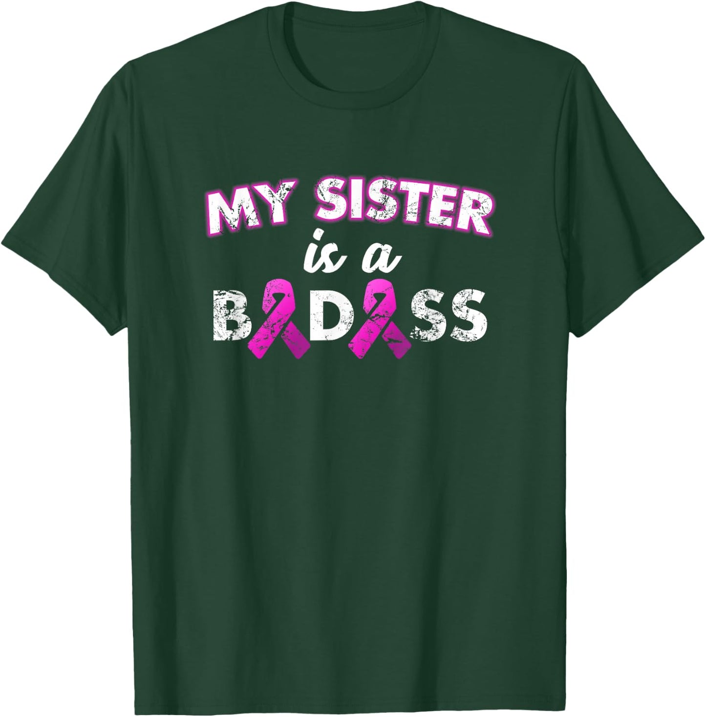 My Sister is a Badass Breast Cancer T Shirt T-Shirt - T-Shirt | Forest